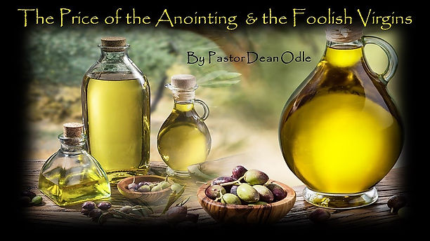 The Price of the Anointing & the Foolish Virgins